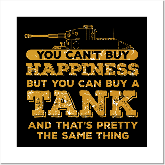 You can`t buy happiness but you can buy a tank Wall Art by schmomsen